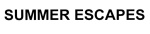 Summer Escape